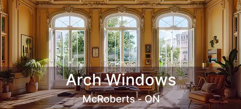  Arch Windows McRoberts - ON