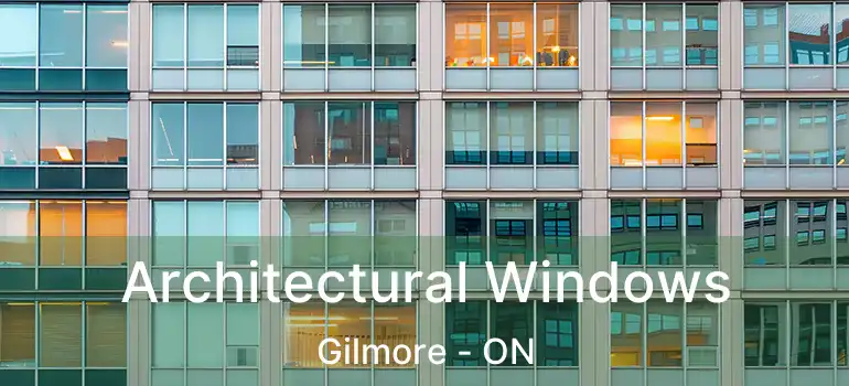  Architectural Windows Gilmore - ON