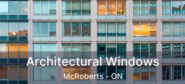  Architectural Windows McRoberts - ON