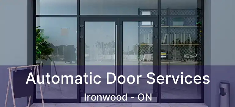  Automatic Door Services Ironwood - ON