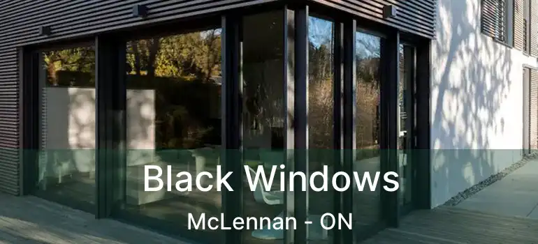  Black Windows McLennan - ON