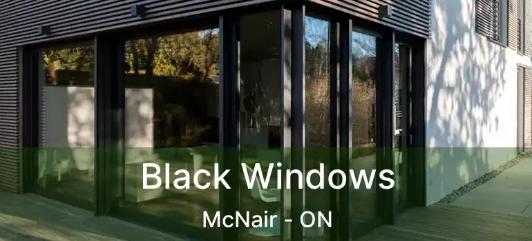  Black Windows McNair - ON