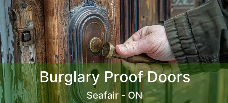  Burglary Proof Doors Seafair - ON