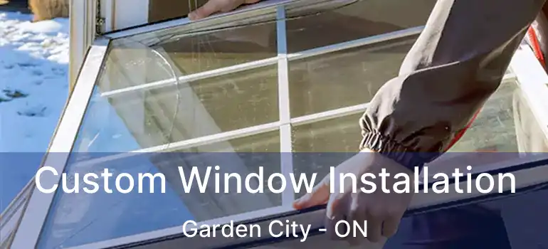  Custom Window Installation Garden City - ON