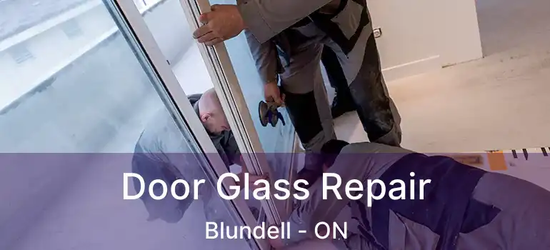  Door Glass Repair Blundell - ON