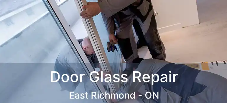  Door Glass Repair East Richmond - ON