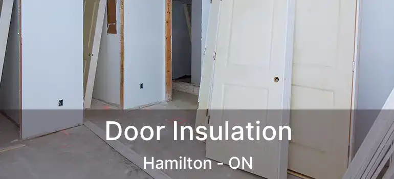  Door Insulation Hamilton - ON