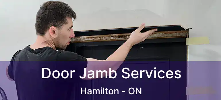  Door Jamb Services Hamilton - ON