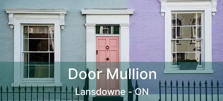 Door Mullion Lansdowne - ON