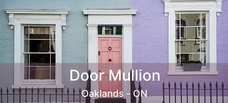 Door Mullion Oaklands - ON
