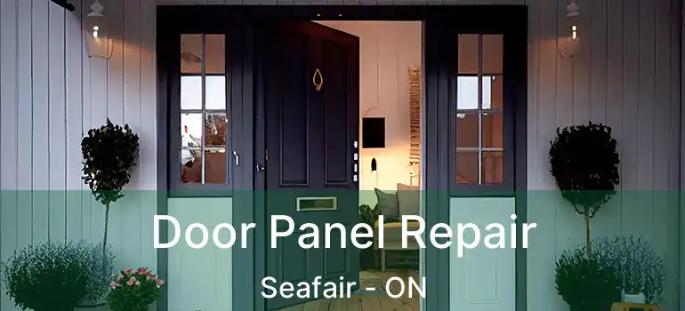  Door Panel Repair Seafair - ON