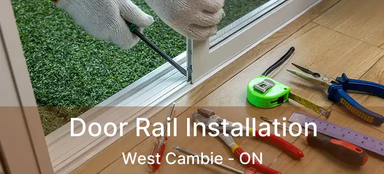  Door Rail Installation West Cambie - ON