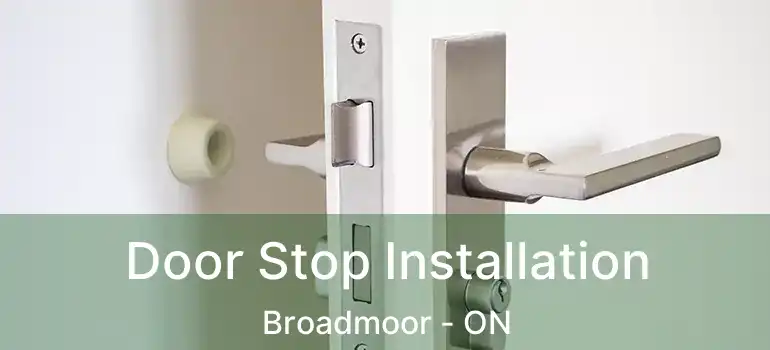  Door Stop Installation Broadmoor - ON