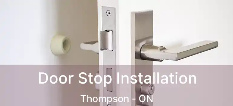  Door Stop Installation Thompson - ON