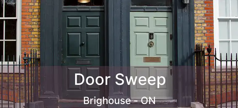  Door Sweep Brighouse - ON