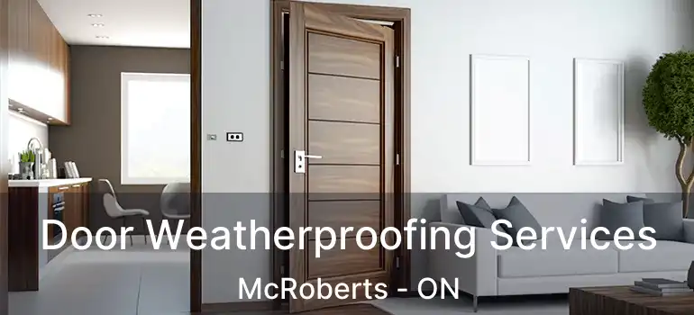  Door Weatherproofing Services McRoberts - ON
