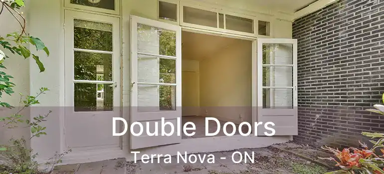 Double Doors Terra Nova - ON