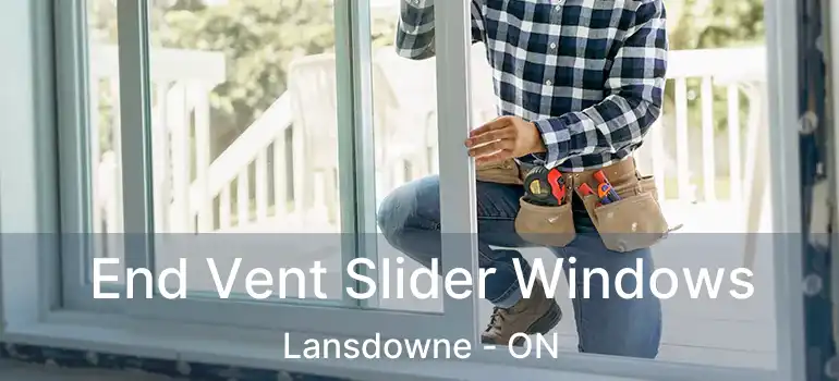  End Vent Slider Windows Lansdowne - ON