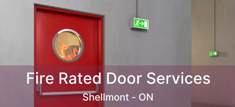  Fire Rated Door Services Shellmont - ON