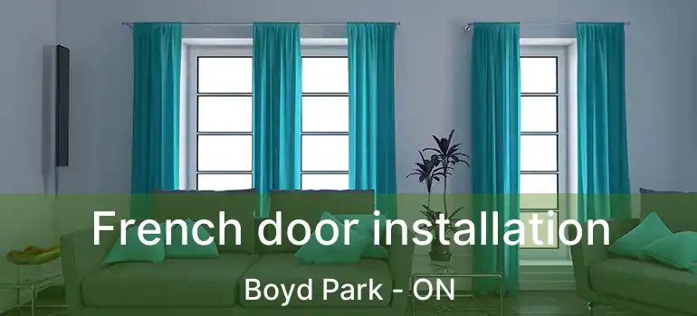  French door installation Boyd Park - ON