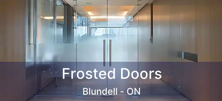  Frosted Doors Blundell - ON