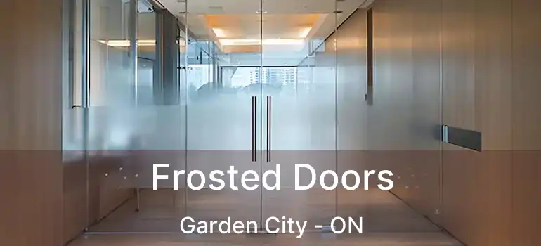  Frosted Doors Garden City - ON