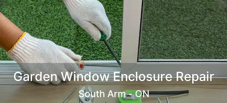  Garden Window Enclosure Repair South Arm - ON