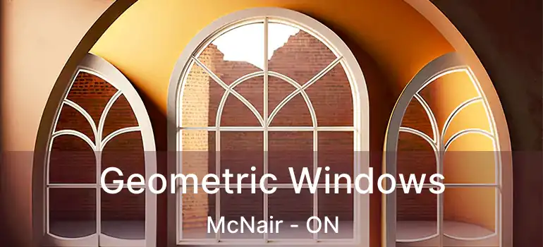  Geometric Windows McNair - ON