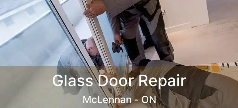  Glass Door Repair McLennan - ON