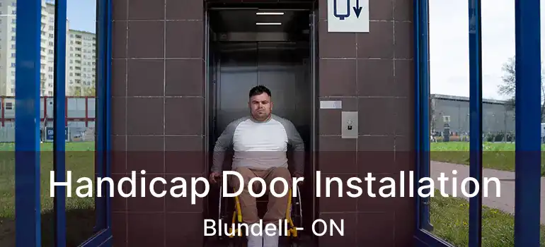 Handicap Door Installation Blundell - ON