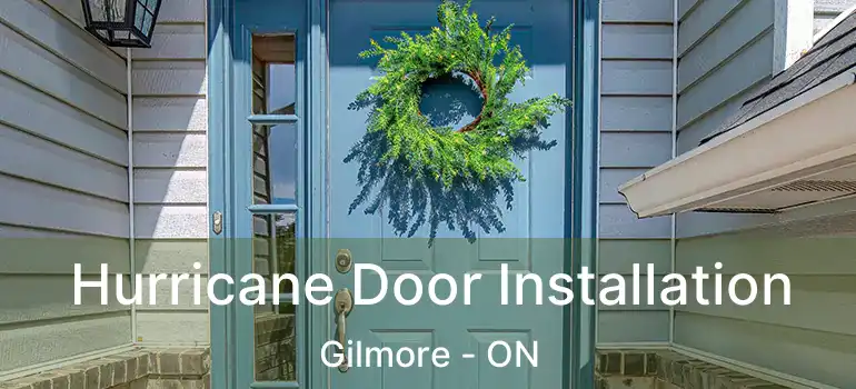  Hurricane Door Installation Gilmore - ON