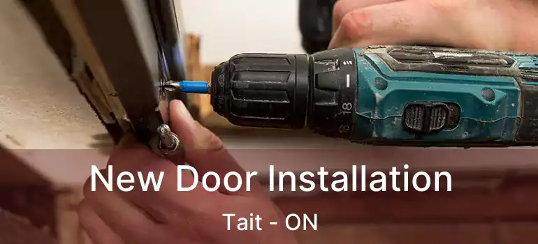  New Door Installation Tait - ON
