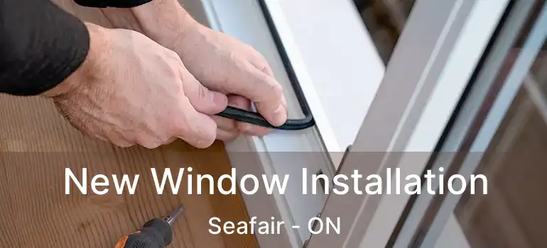  New Window Installation Seafair - ON