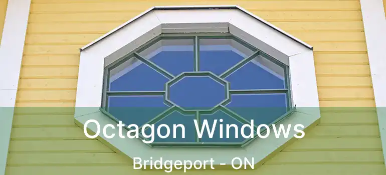  Octagon Windows Bridgeport - ON