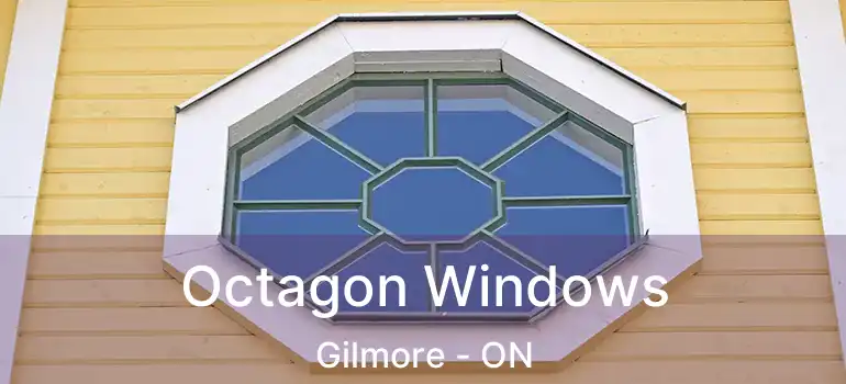  Octagon Windows Gilmore - ON