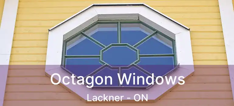  Octagon Windows Lackner - ON