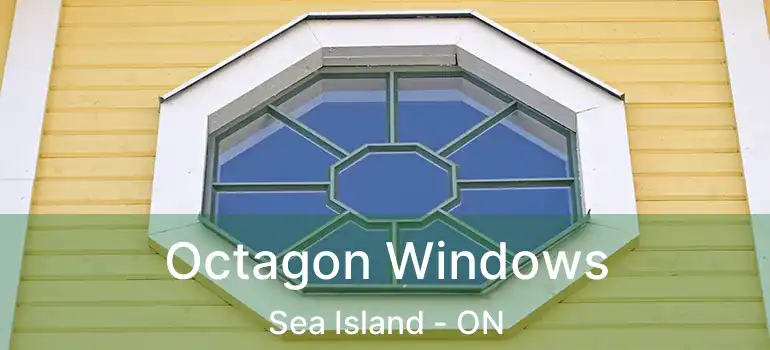  Octagon Windows Sea Island - ON
