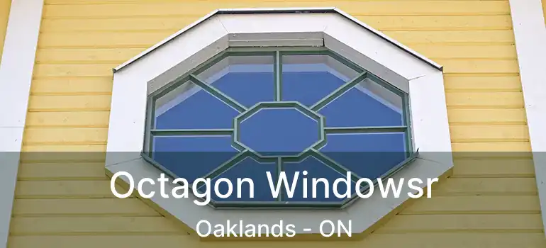  Octagon Windowsr Oaklands - ON