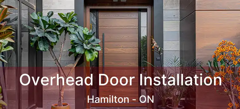  Overhead Door Installation Hamilton - ON