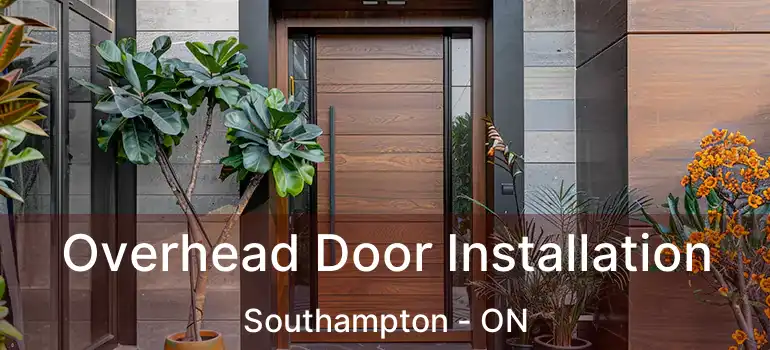  Overhead Door Installation Southampton - ON
