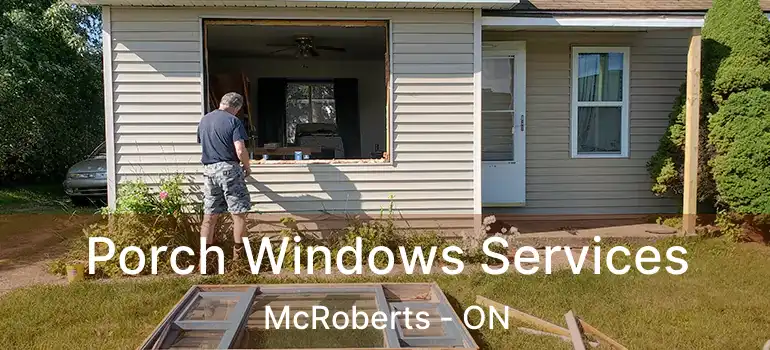  Porch Windows Services McRoberts - ON