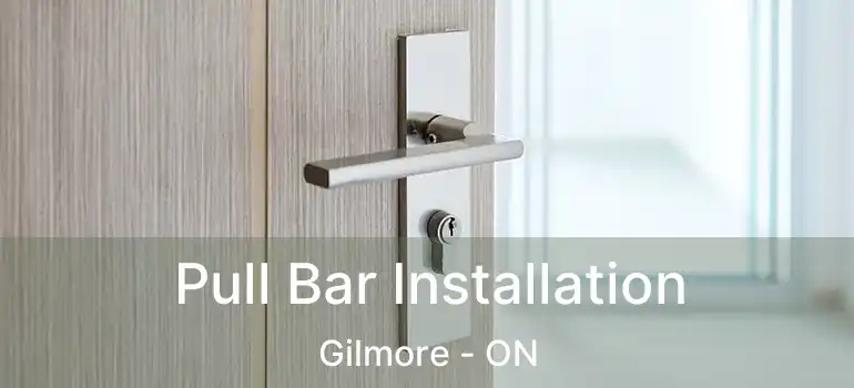  Pull Bar Installation Gilmore - ON