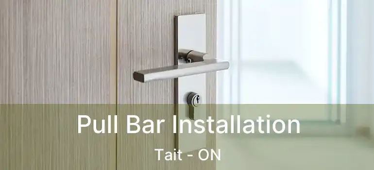  Pull Bar Installation Tait - ON