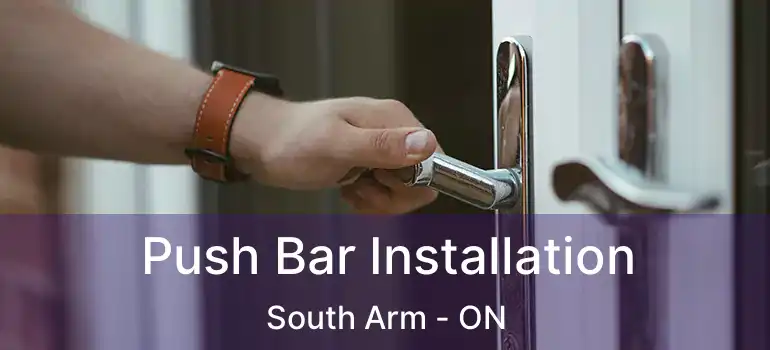  Push Bar Installation South Arm - ON