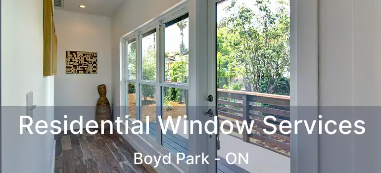  Residential Window Services Boyd Park - ON