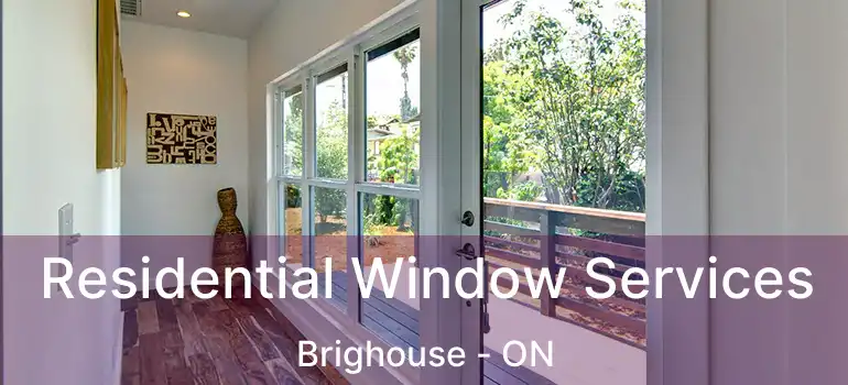  Residential Window Services Brighouse - ON