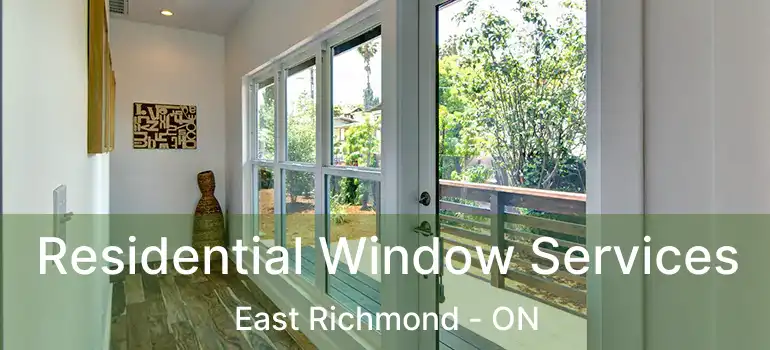  Residential Window Services East Richmond - ON