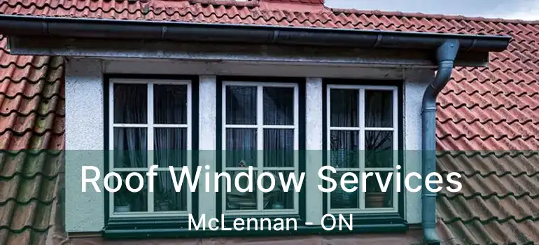  Roof Window Services McLennan - ON
