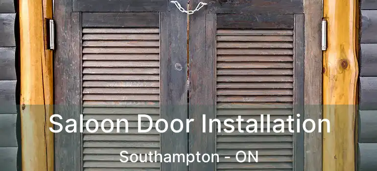  Saloon Door Installation Southampton - ON
