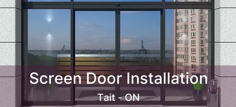  Screen Door Installation Tait - ON